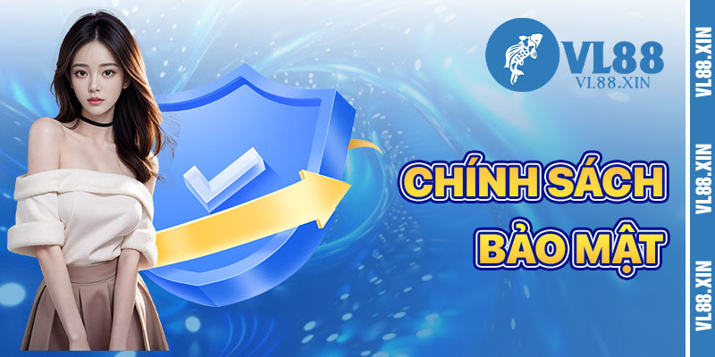 Chính Sách Bảo Mật