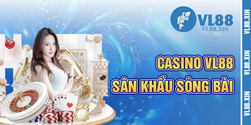 Casino VL88 Và Sân Khấu Sòng Bài Sôi Động